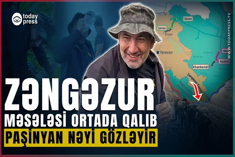 Sülh sazişi əvəzinə qaya gəzintisi | İrəvan Zəngəzur böhranını niyə uzatmaq istəyir? - TodayPress TV