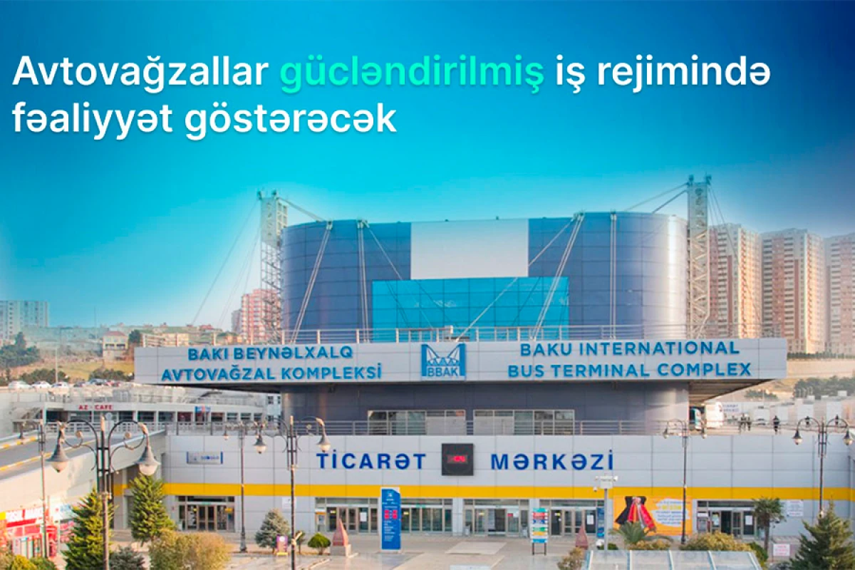[[AYNA:]] Avtovağzallar gücləndirilmiş iş rejimində fəaliyyət göstərəcək