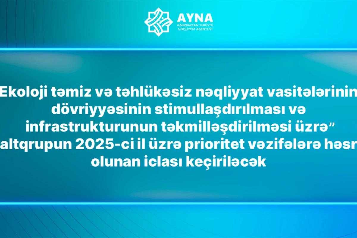 [[“Fiziki infrastruktur”]] işçi qrupunun növbəti iclası keçiriləcək