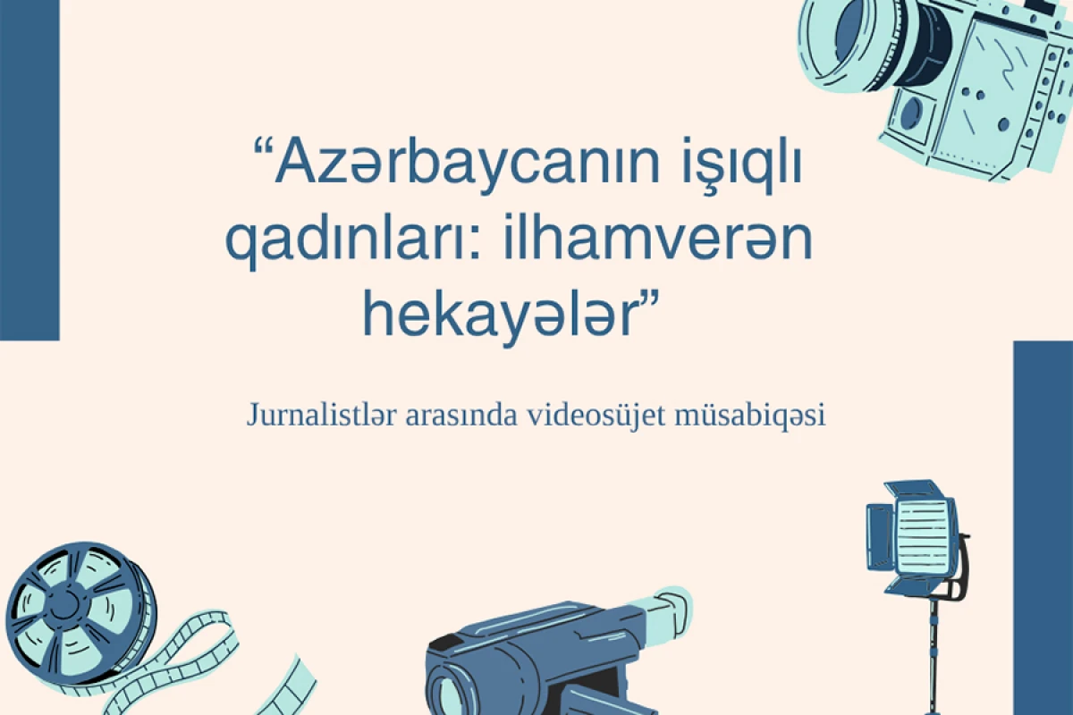 [[“Azərbaycanın işıqlı qadınları: ilhamverən hekayələr”]] adlı videosüjet müsabiqəsi elan edilir