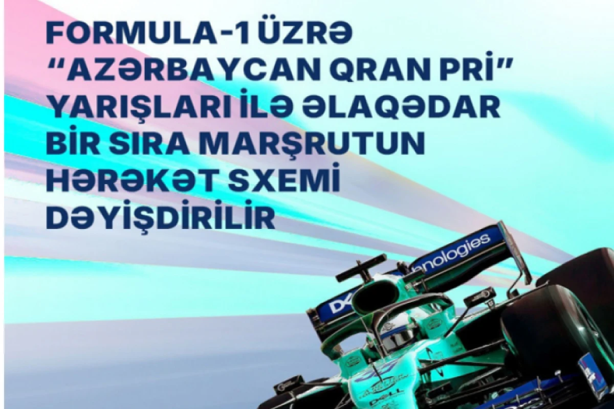 [["Formula 1"ə]] görə bir sıra avtobus marşrutunun hərəkət sxemi dəyişdirilir