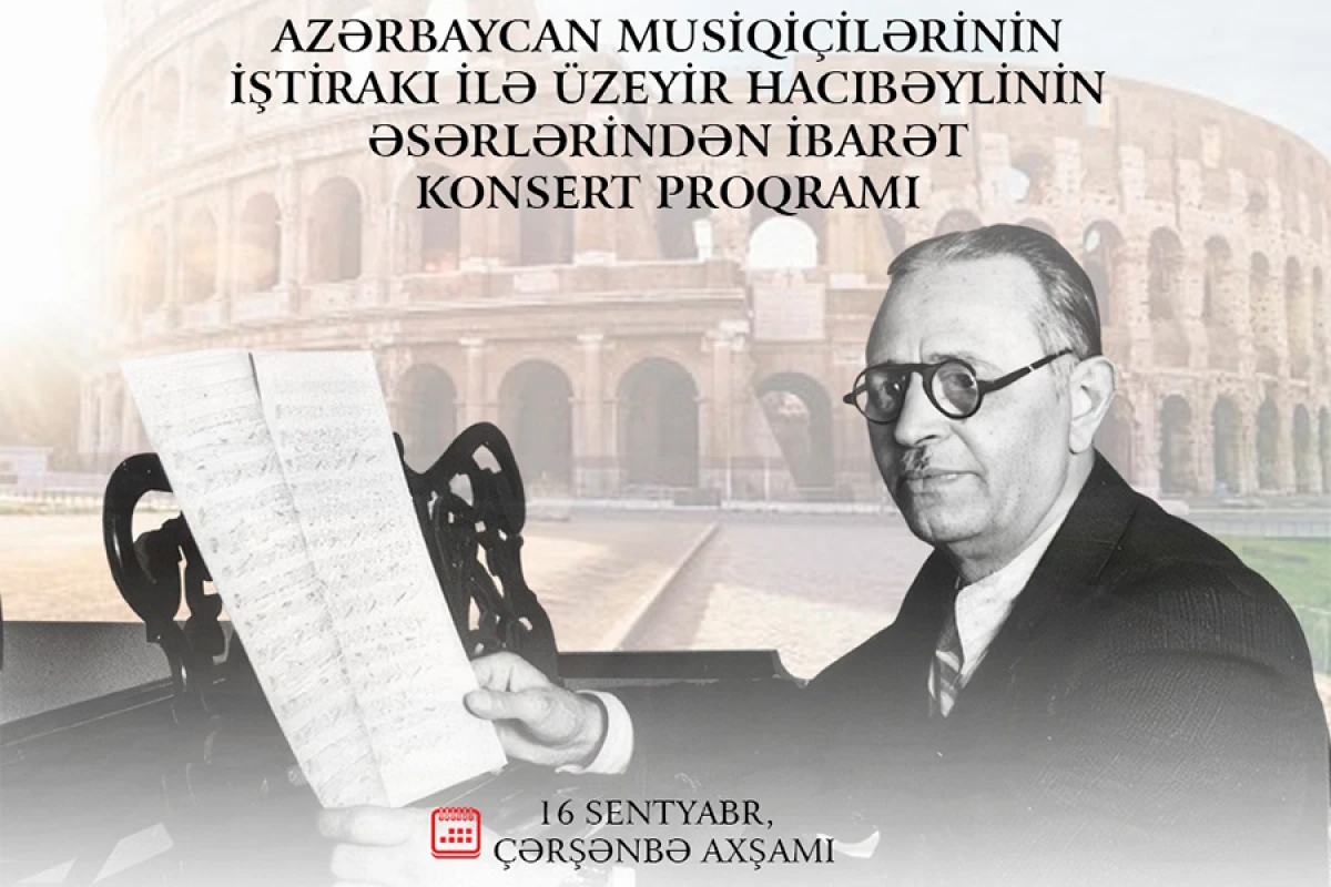 Üzeyir Hacıbəylinin [[140 illiyi münasibətilə]] konsert proqramı təşkil olunacaq