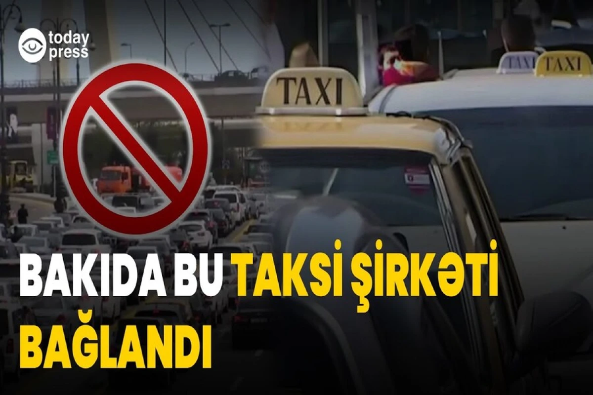 DİQQƏT! Bakıda bu taksi şirkəti bağlandı [[- VİDEO]]