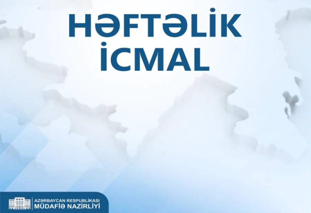 Müdafiə Nazirliyinin həftəlik icmalı yayımlandı: [[VİDEO]]