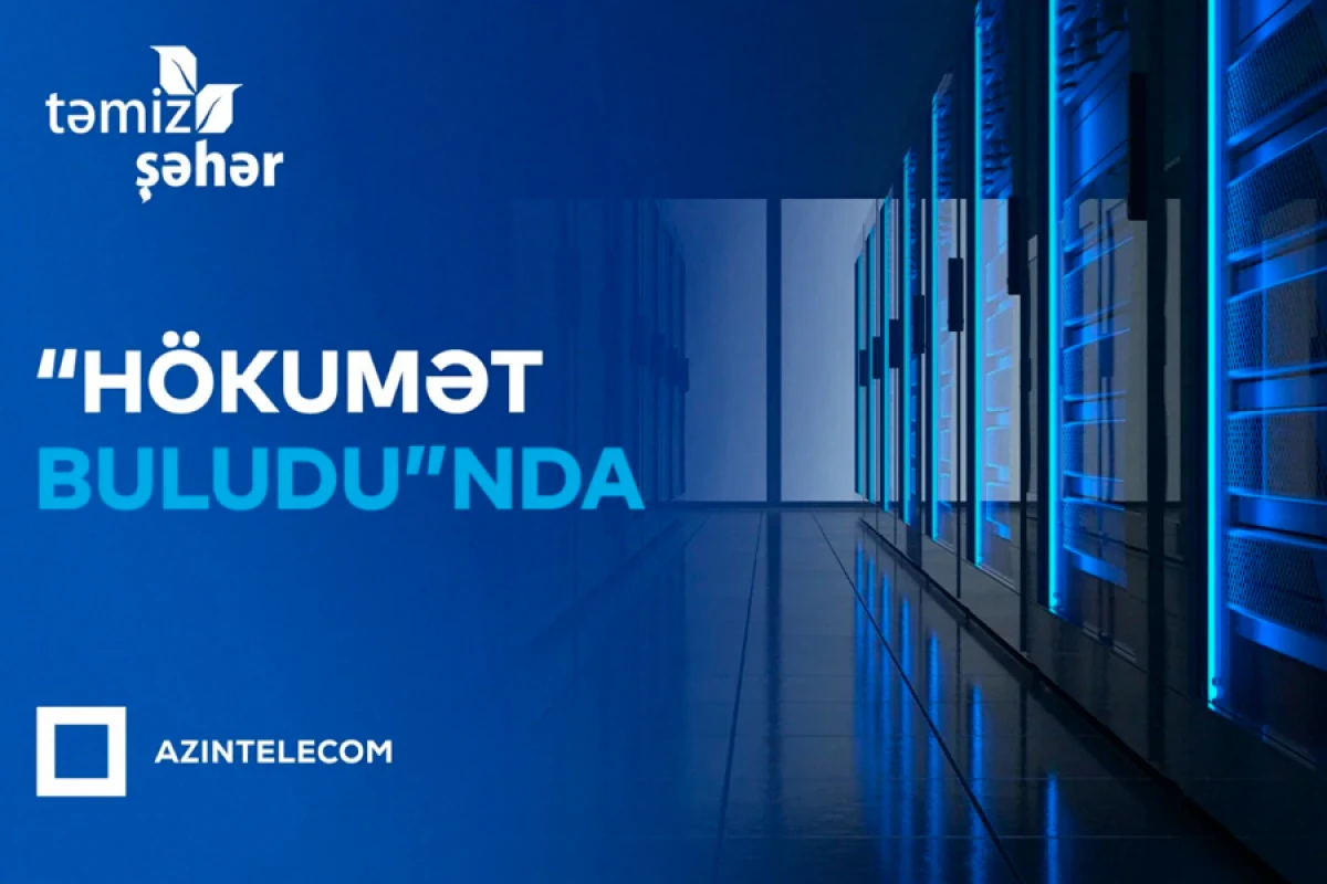 "Təmiz Şəhər" İT sistemlərini [["Hökumət buludu"na]] köçürdü