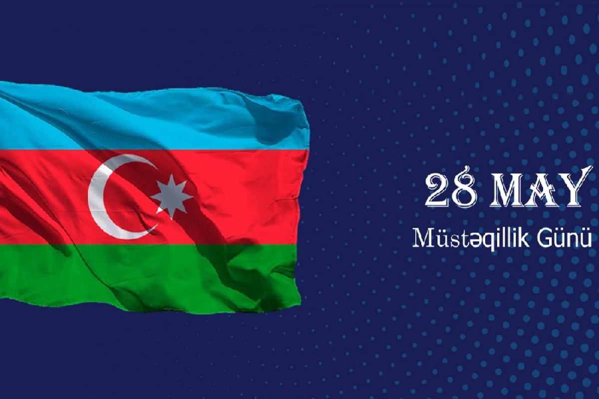 Azərbaycanda 28 May – Müstəqillik Günü qeyd olunur